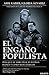 El engaño populista: por qué se arruinan nuestros países y cómo rescatarlos