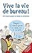 Vive la vie de bureau ! (French Edition)