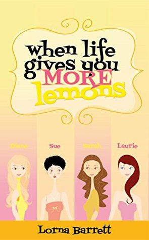 When Life Gives You MORE Lemons: The sequel to When Life Gives You Lemons (Kindle Edition)