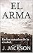 EL ARMA by J. Jackson