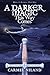 A Darker Magic This Way Com...