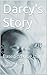 Darcy's Story: Based on tru...