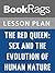 Lesson Plans The Red Queen: Sex and the Evolution of Human Nature