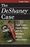 The DeShaney Case: Child Abuse, Family Rights, and the Dilemma of State Intervention (Landmark Law Cases and American Society) Book cover for The DeShaney Case: Child Abuse, Family Rights, and the Dilemma of State Intervention (Landmark Law Cases and American Society)