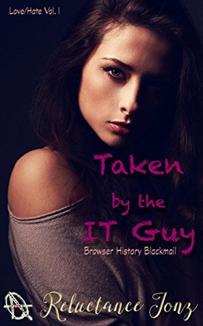 Taken by the IT Guy (Love Hate, #1)