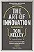 The Art Of Innovation by Tom Kelley