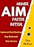 AIM Higher, Better, Faster: Stacking Goals for Inevitable Achievement and Greater Fulfillment - Small Steps to Lasting Changes