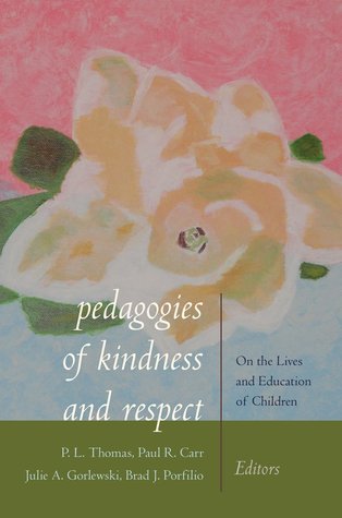 Pedagogies of Kindness and Respect: On the Lives and Education of Children (Paperback)