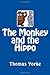 The Monkey and the Hippo
