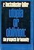 Utopia or Oblivion: The Prospects for Humanity