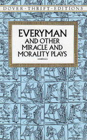 Everyman and Other Miracle and Morality Plays