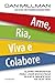 Ame, Ria, Viva e Colabore (Portuguese Edition)