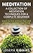 Meditation: A Collection of Meditation Techniques for a Complete Beginner: Learn to Live Without Fear and Anxiety – Awaken your Mind (Meditation, Meditation ... Meditation, Mindfulness, Zen)