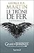 Le Trône de Fer - L'Intégrale 4 (Tomes 10 à 12): Le Chaos - Les Sables de Dorne - Un festin pour les corbeaux (French Edition)