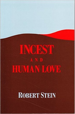 Incest and Human Love: The Betrayal of the Soul in Psychotherapy (Hardcover)