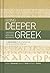 Going Deeper with New Testament Greek: An Intermediate Study of the Grammar and Syntax of the New Testament