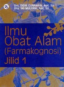 Ilmu Obat Alam (Farmakognosi) Jilid 1