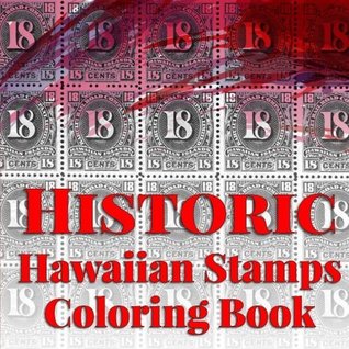 Historic Hawaiian Stamps Coloring Book: Relaxing and de-stressing coloring therapy for adults