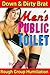 Men’s Public TOILET - Down & Dirty Brat - Rough Group Humiliation.: Unprotected MMMF Wild & Wet FUN.