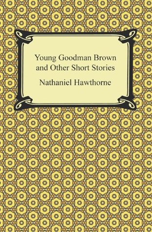 Young Goodman Brown and Other Short Stories