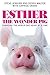 Esther the Wonder Pig by Steve       Jenkins