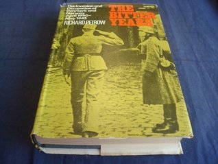 The Bitter Years: The Invasion and Occupation of Denmark and Norway, April 1940-May 1945 (Hardcover)