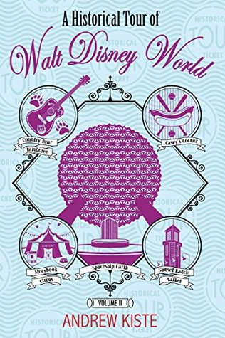 A Historical Tour of Walt Disney World: Volume 2 (Kindle Edition)