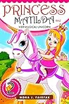 Princess Matilda and Her Magical Unicorn 2 by Nona J. Fairfax