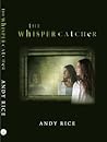 The Whisper Catcher