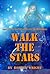 Walk the Stars (volume 1)