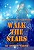 Walk the Stars by Robert Wright Jr.