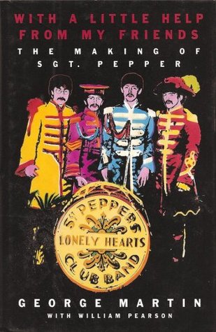 With A Little Help From My Friends: The Making of Sgt. Pepper (Hardcover)