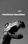Petrichor Machine #6