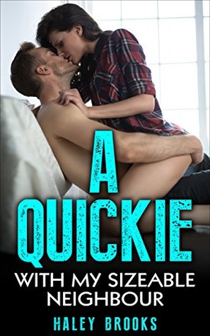 Romance: A Quickie with my Sizable Neighbor (Kindle Edition)