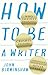 How to Be a Writer: Who smashes deadlines, crushes editors and lives in a solid gold hovercraft
