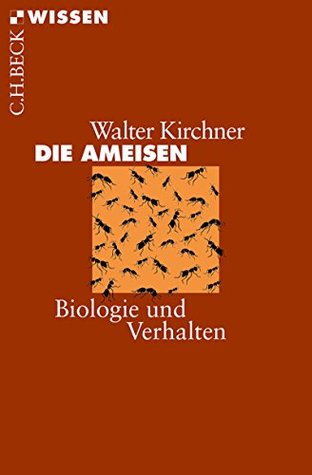 Die Ameisen: Biologie und Verhalten (Beck'sche Reihe)