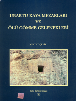 Urartu Kaya Mezarları ve Ölü Gömme Gelenekleri