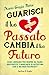 Guarisci il tuo passato cambia il tuo futuro by Maria Grazia Parisi
