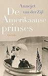 De Amerikaanse prinses by Annejet van der Zijl