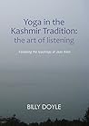 Yoga in the Kashmir Tradition: The Art of Listening
