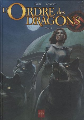 L'Ordre Des Dragons, Tome 0 (L'Ordre Des Dragons, #0)