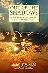 Out of the Shadows: A Journey of Recovery From Depression