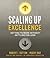 Scaling Up Excellence: Getting to More Without Settling for Less