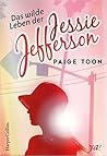 Das wilde Leben der Jessie Jefferson by Paige Toon