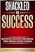 Shackled To Success by Christy Rutherford