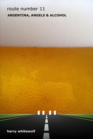Route Number 11: Argentina, Angels & Alcohol (ebook)