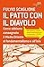 Il patto con il diavolo: Come abbiamo consegnato il Medio Oriente al fondamentalismo e all'Isis (Italian Edition)