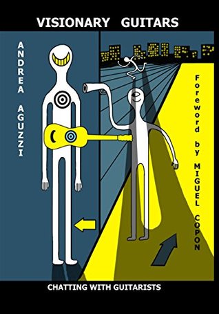 Visionary Guitars: Chatting with Guitarists (Kindle Edition)