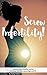 Screw Infertility!: Lessons from a fertility warrior. Surviving infertility, IVF and miscarriage.