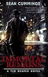 Immortal Remains (Tim Reaper #1)